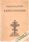 Kolektív autorov - Pravoslávny katechizmus