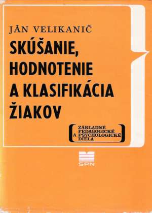 Obal knihy Skúšanie, hodnotenie a klasifikácia žiakov