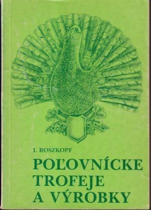 Obal knihy Poľovnícke trofeje a výrobky