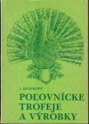 Roszkopf Ignác - Poľovnícke trofeje a výrobky