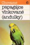 Ambruš Bystrik - Chováme papagájce vlnkované (andulky)