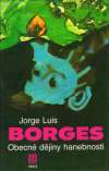 Borges Jorge Luis - Obecné dějiny hanebnosti