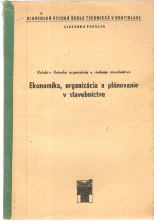 Obal knihy Ekonomika, organizácia a plánovanie v stavebníctve