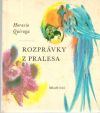 Quiroga Horacio - Rozprávky z pralesa