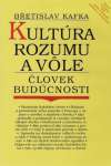 Kafka Břetislav - Kultúra rozumu a vôle