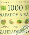 Kolektív autorov - 1000 nápadov a rád pre záhradkárov