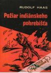 Haas Rudolf - Požiar indiánskeho pohrebišťa