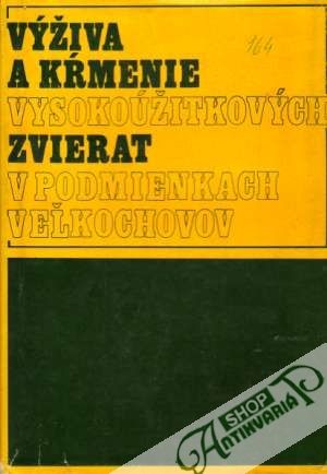 Obal knihy Výživa a kŕmenie vysokoúžitkových zvierat v podmienkach veľkochovov