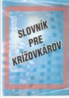 Kolektív autorov - Slovník pre krížovkárov