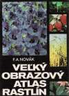 Novák F.A. - Veľký obrazový atlas rastlín