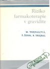 Trejbalová Margita a kolektív - Riziko farmakoterapie v gravidite