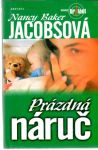 Jacobsová Nancy Baker - Prázdna náruč