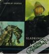 Andódi Ladislav - Sladkovodné a morské akvárium