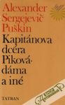 Puškin Alexander Sergejevič - Kapitánová dcéra, Piková dáma a iné