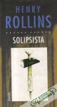 Rollins Henry - Solipsista