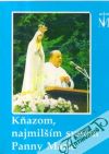 kolektív autorov - Kňazom, najmilším synom Panny Márie