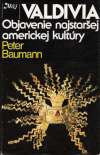 Baumann Peter - Valdivia - Objavenie najstaršej americkej kultúry
