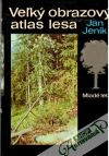 Jeník Jan - Veľký obrazový atlas lesa