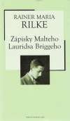 Rilke Rainer Maria - Zápisky Malteho Lauridsa Briggeho