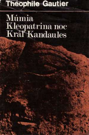 Obal knihy Múmia, Kleopatrina noc, Kráľ Kandaules