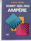 Borec Tomáš - Dobrý deň, pán Ampére