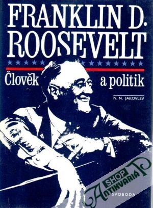 Obal knihy Franklin D. Roosevelt - Člověk a politik