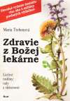 Trebenová Mária - Zdravie z Božej lekárne