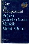 Maupassant Guy de - Príbeh jedného života, Miláčik, Mont-Oriol