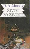 Moody Raymond A. - Život po živote