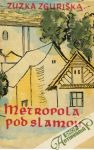 Zguriška Zuzka - Metropola pod slamou