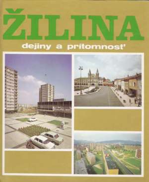 Obal knihy Žilina - dejiny a prítomnosť