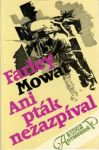 Mowat Farley - Ani pták nezazpíval