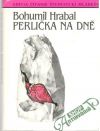 Hrabal Bohumil - Perlička na dně