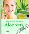 Rahn - Huber Ulla - Prírodne liečiť a ošetrovať s Aloe vera