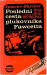 Jemcev - Parnov M. - Poslední cesta plukovníka Fawcetta