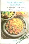 Nedleyová Erica - Vegetariánska kuchyňa ako ju ešte nepoznáte