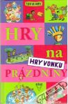 Kolektív autorov - Hry na prázdniny - hry na vonku