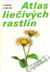 Macku J., Krejča J. - Atlas liečivých rastlín