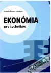 Fabová Ľudmila a kolektív - Ekonómia pre technikov