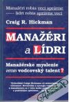 Hickman Craig R. - Manažéri a lídri