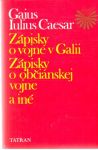 Caesar Gaius Julius - Zápisky o vojne v Gálii, Zápisky o občianskej vojne a iné