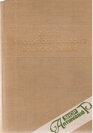 Obal knihy Základy patologickej anatomie domácich zvierat