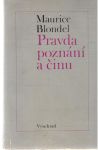 Blondel Maurice - Pravda poznání a činu