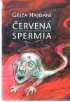 Hajdani Gejza - Červená spermia