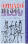 Ondruš Šimon - Odtajnené trezory slov