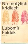 Feldek Ľubomír - Na motýlích krídlach