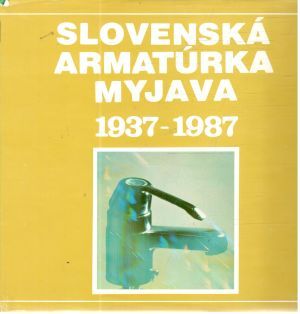 Obal knihy Slovenská armatúrka Myjava 1937-1987