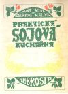 Šimáčková, Malyk - Praktická sojová kuchařka