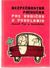 Tyl Josef a kolektív - Bezpečnostná príručka pre vodičov z povolania