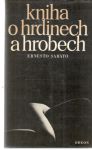 Sabato Ernesto - Kniha o hrdinech a hrobech